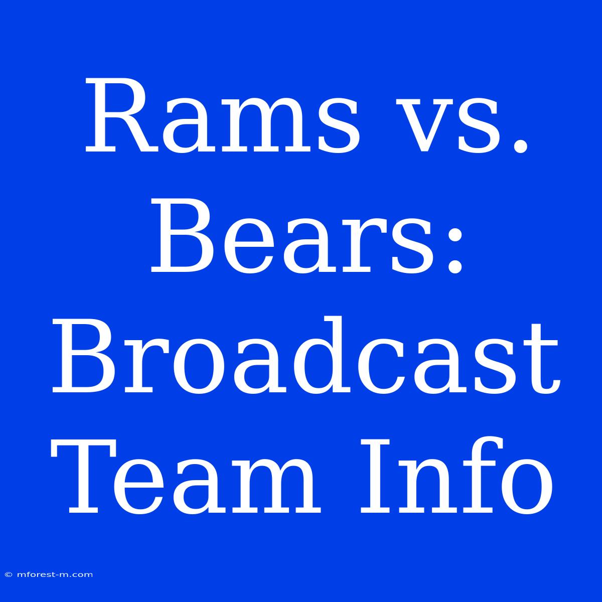 Rams Vs. Bears: Broadcast Team Info