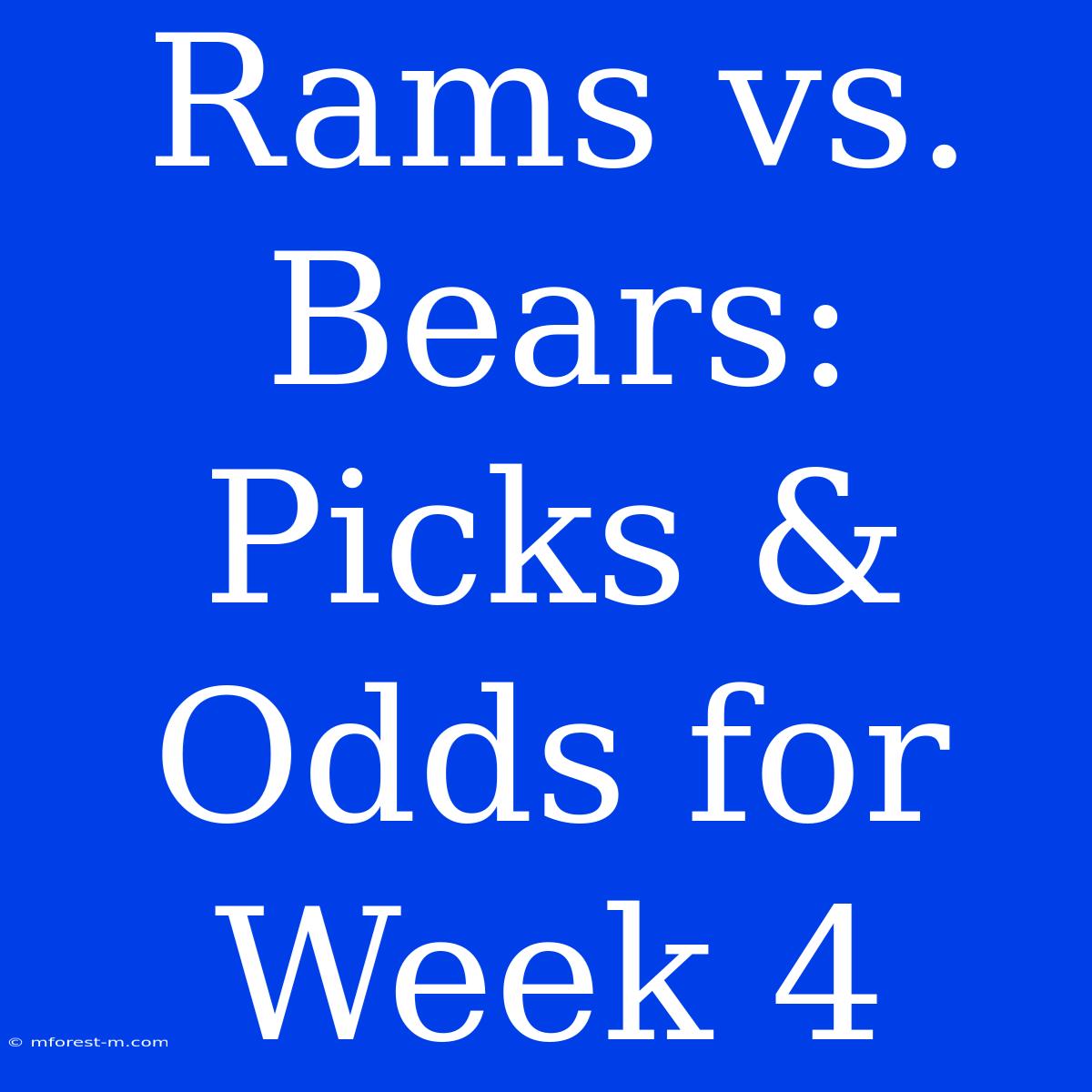 Rams Vs. Bears: Picks & Odds For Week 4