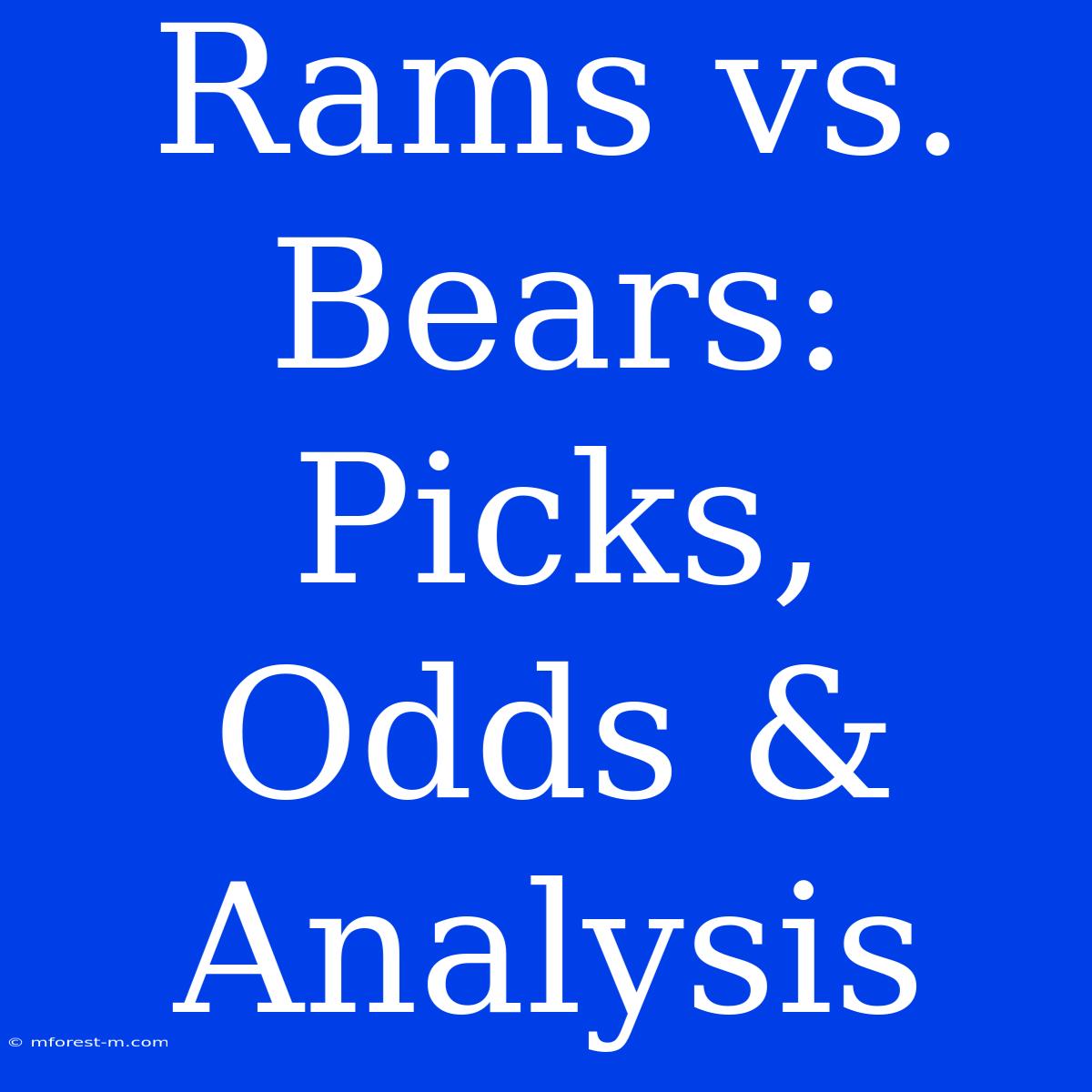 Rams Vs. Bears: Picks, Odds & Analysis