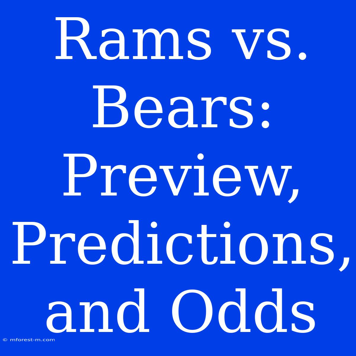 Rams Vs. Bears: Preview, Predictions, And Odds