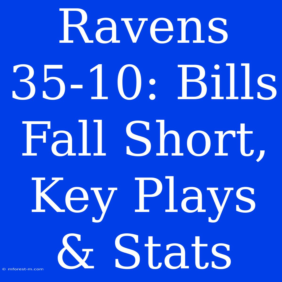 Ravens 35-10: Bills Fall Short, Key Plays & Stats