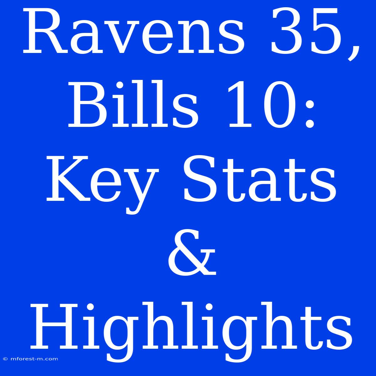 Ravens 35, Bills 10: Key Stats & Highlights