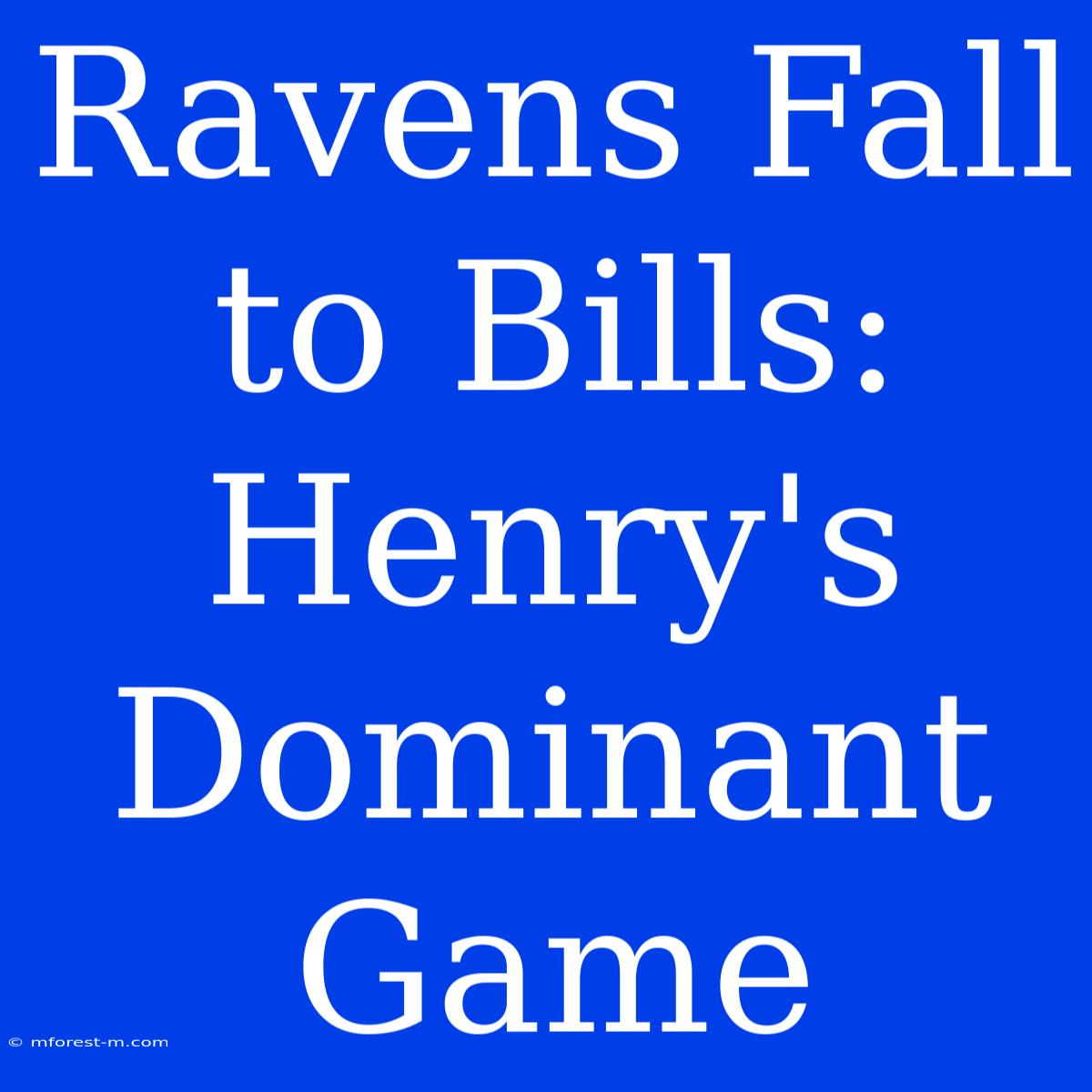 Ravens Fall To Bills: Henry's Dominant Game