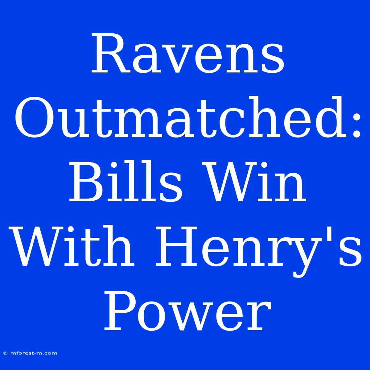 Ravens Outmatched: Bills Win With Henry's Power