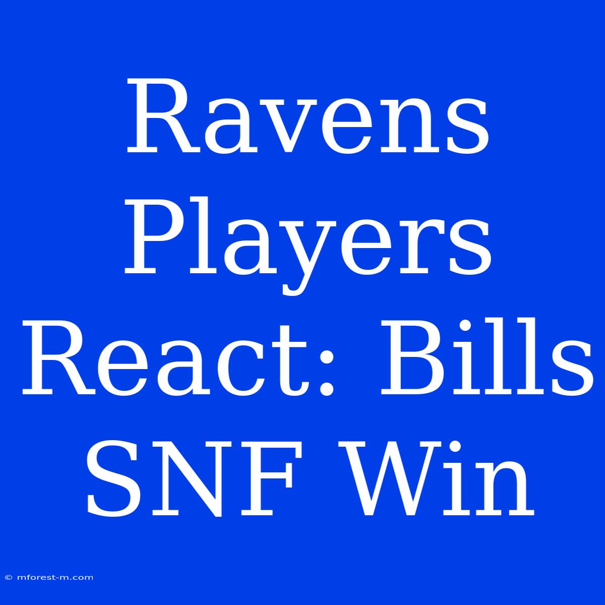 Ravens Players React: Bills SNF Win 