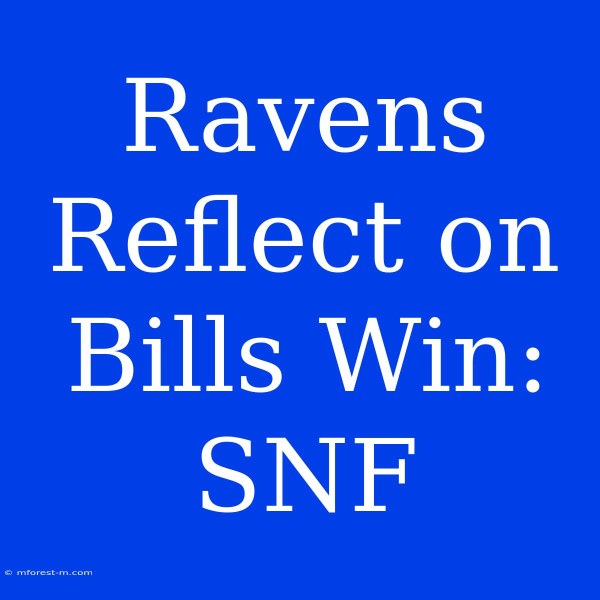 Ravens Reflect On Bills Win: SNF