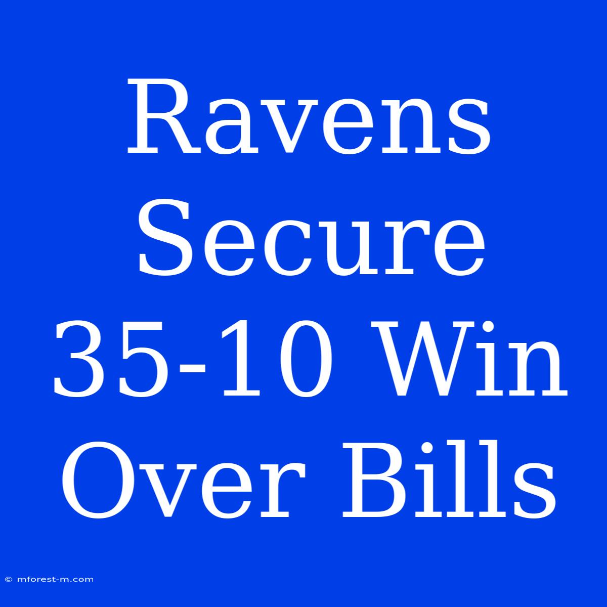 Ravens Secure 35-10 Win Over Bills