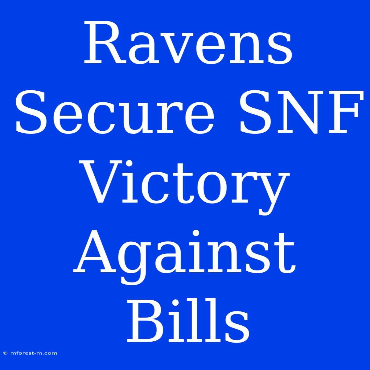 Ravens Secure SNF Victory Against Bills