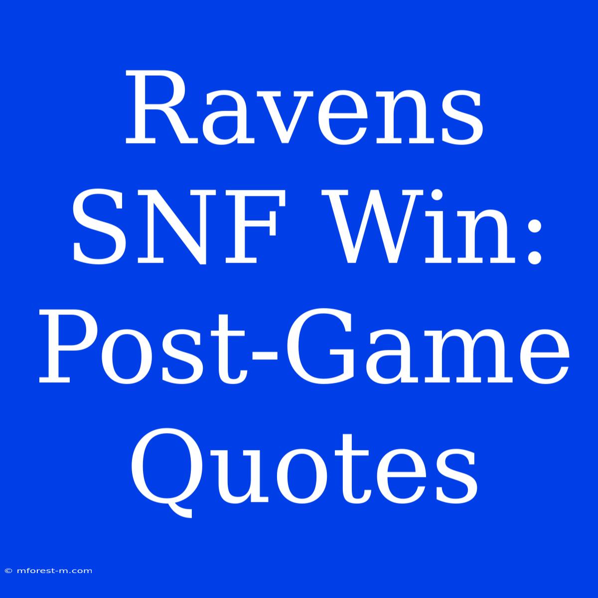 Ravens SNF Win: Post-Game Quotes