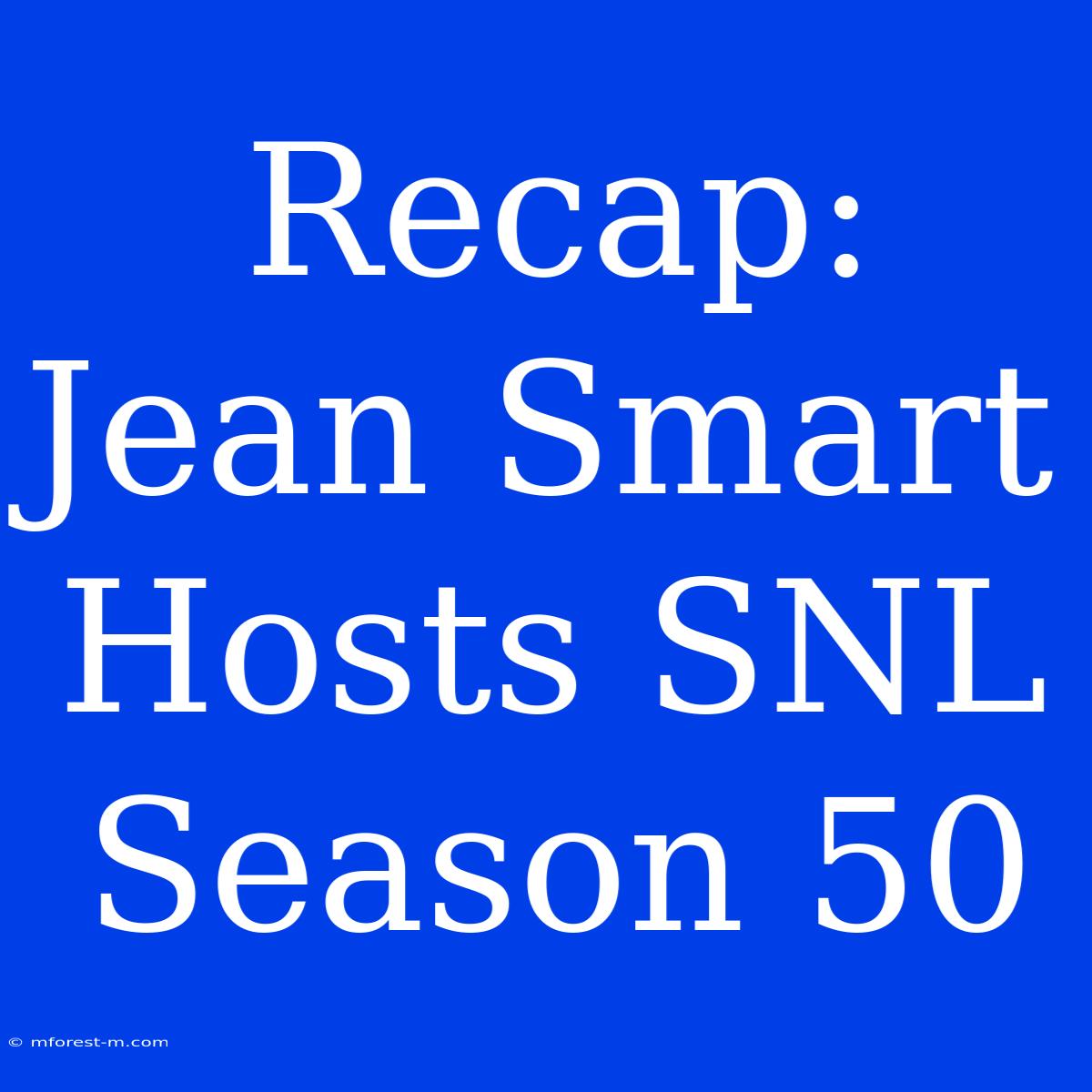 Recap: Jean Smart Hosts SNL Season 50