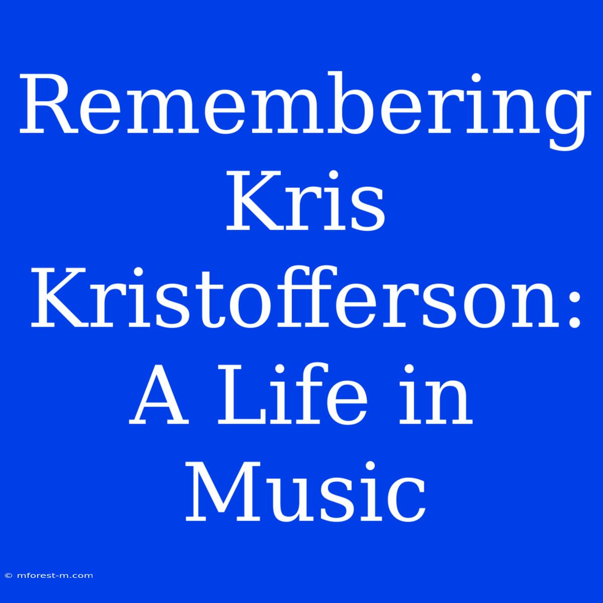 Remembering Kris Kristofferson: A Life In Music