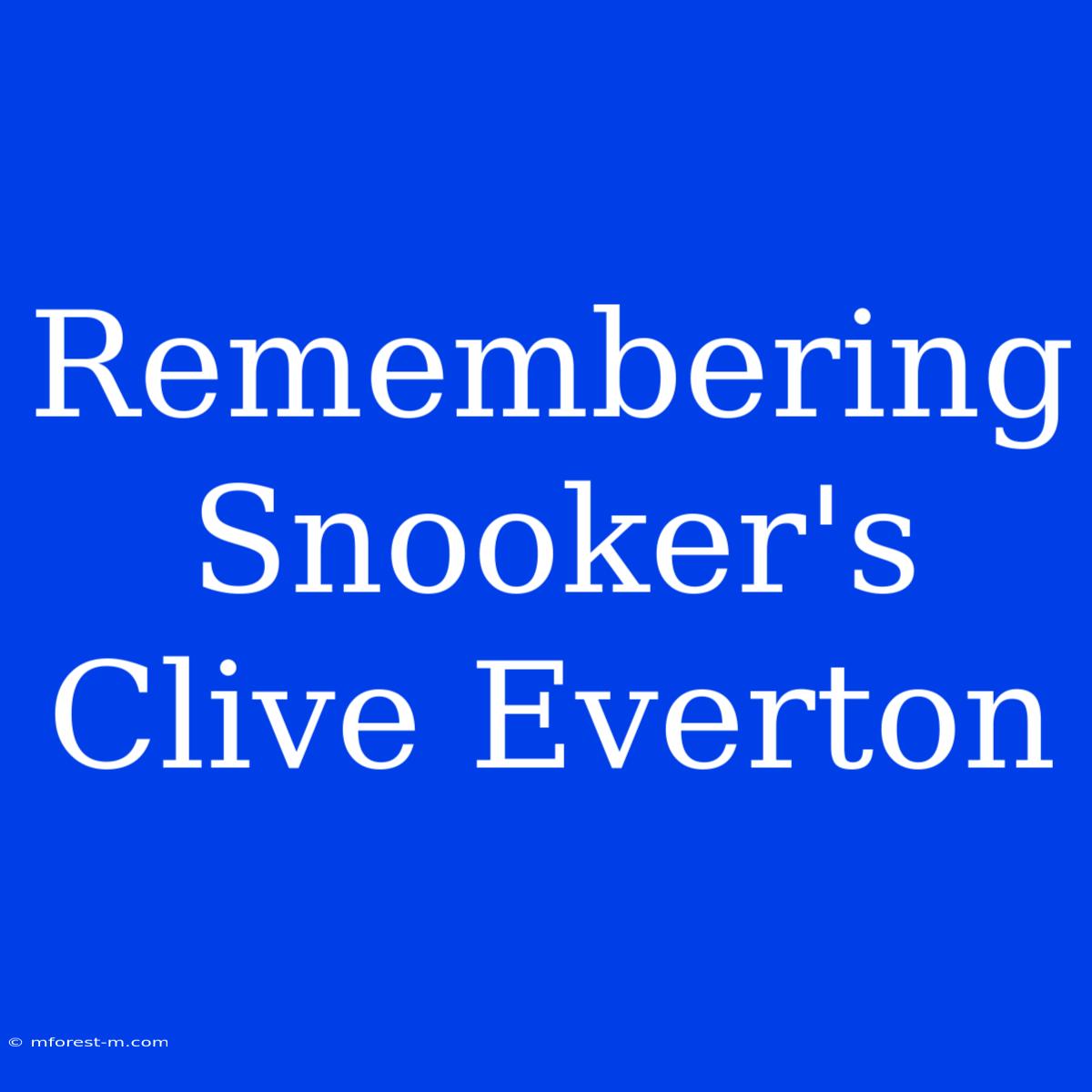 Remembering Snooker's Clive Everton