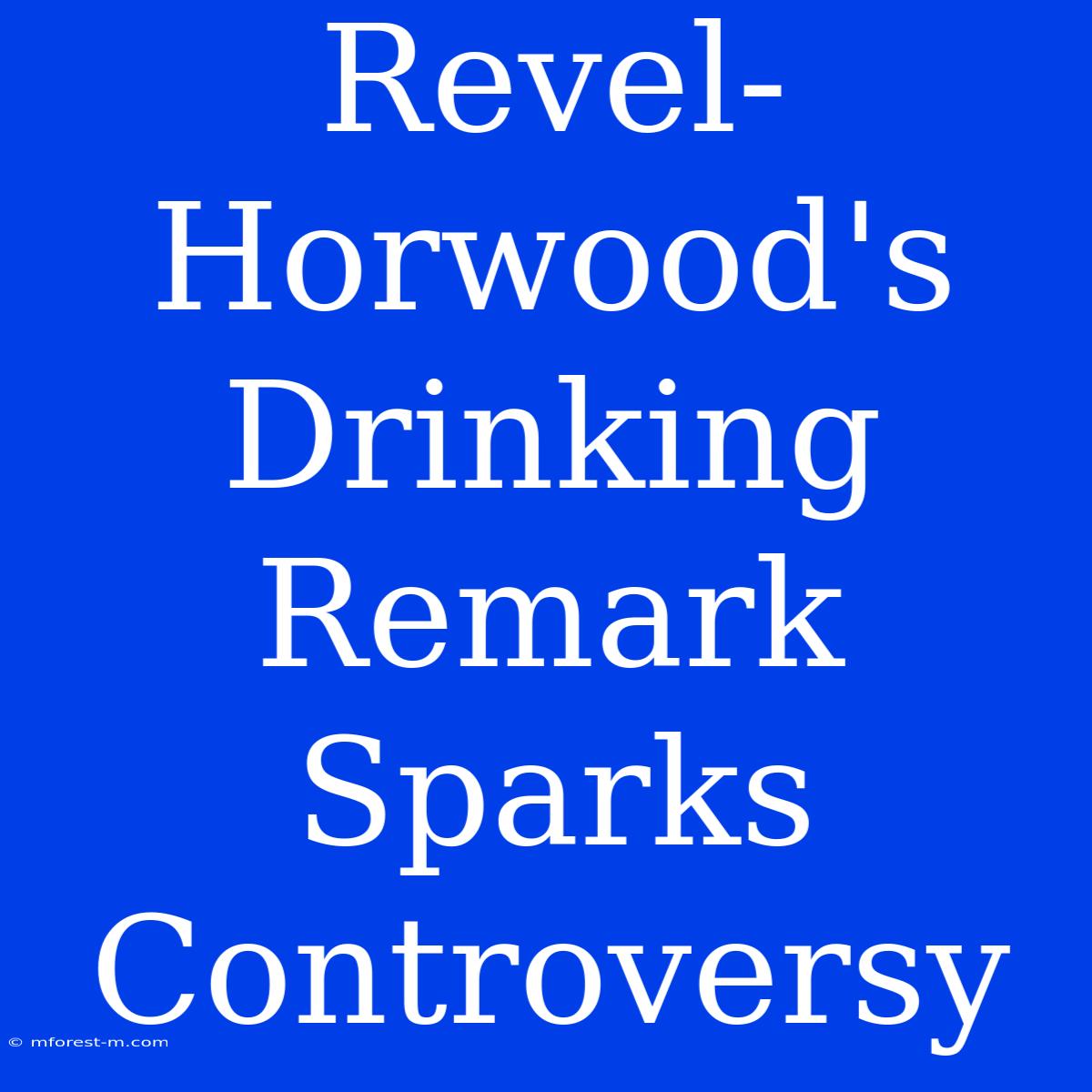 Revel-Horwood's Drinking Remark Sparks Controversy 