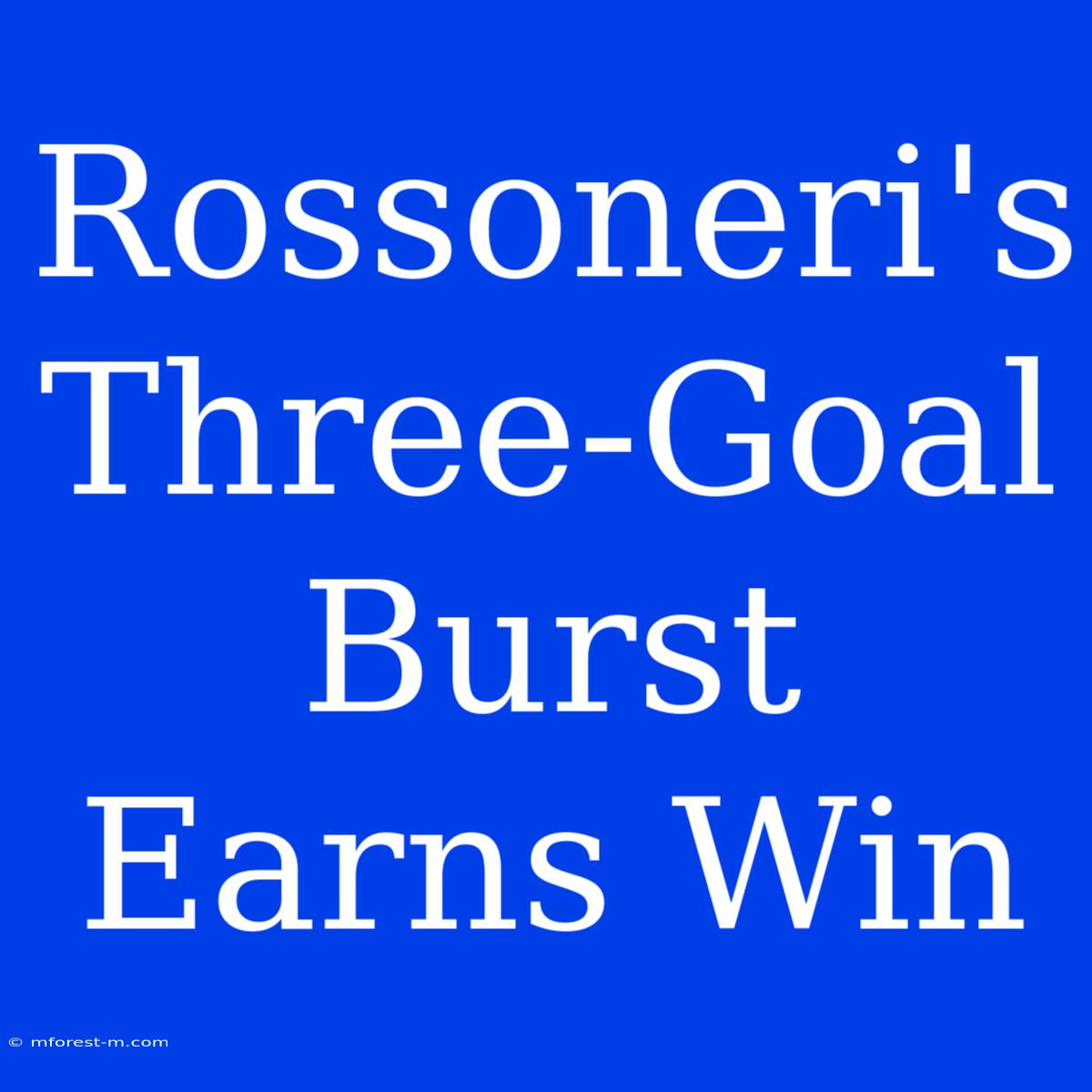 Rossoneri's Three-Goal Burst Earns Win