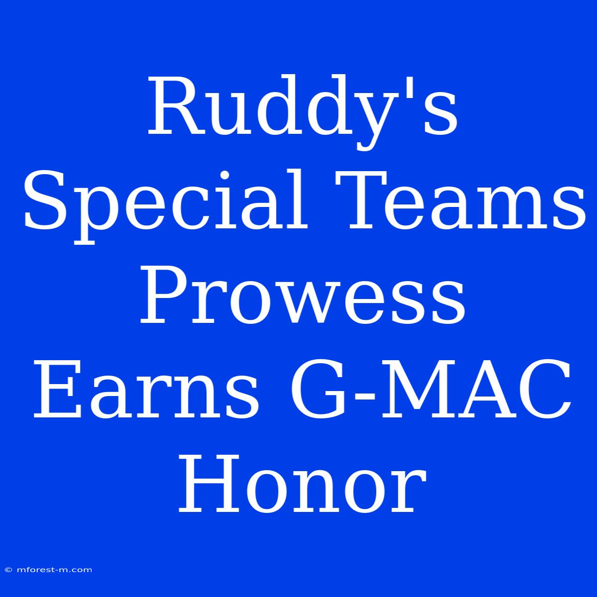 Ruddy's Special Teams Prowess Earns G-MAC Honor