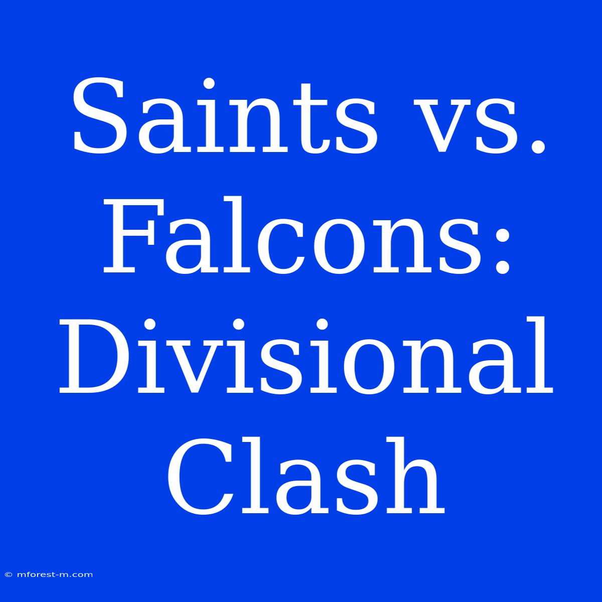 Saints Vs. Falcons: Divisional Clash