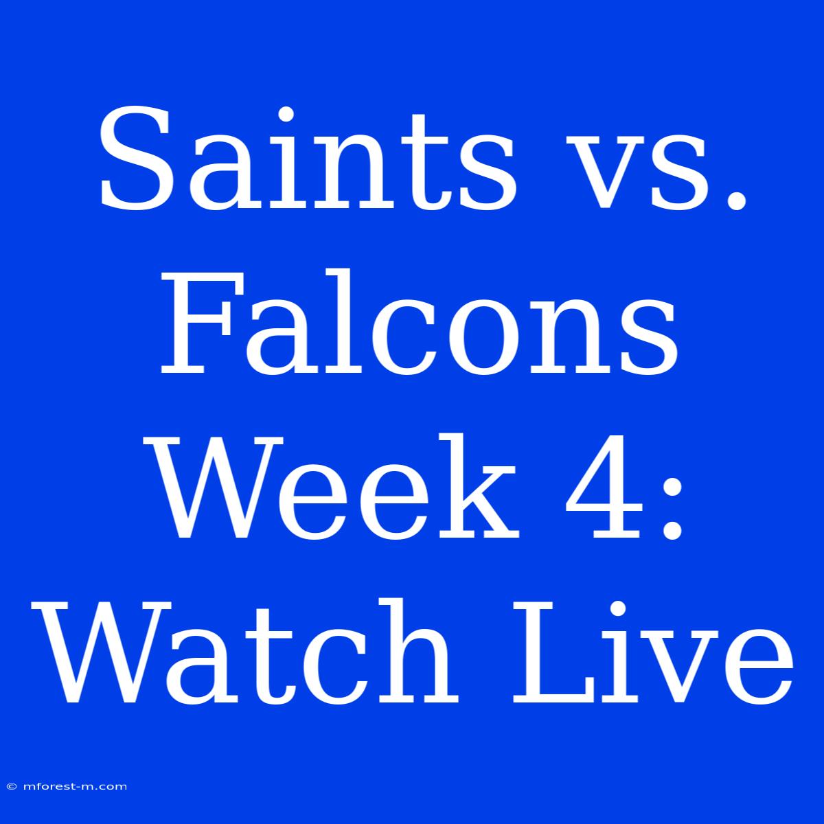 Saints Vs. Falcons Week 4: Watch Live