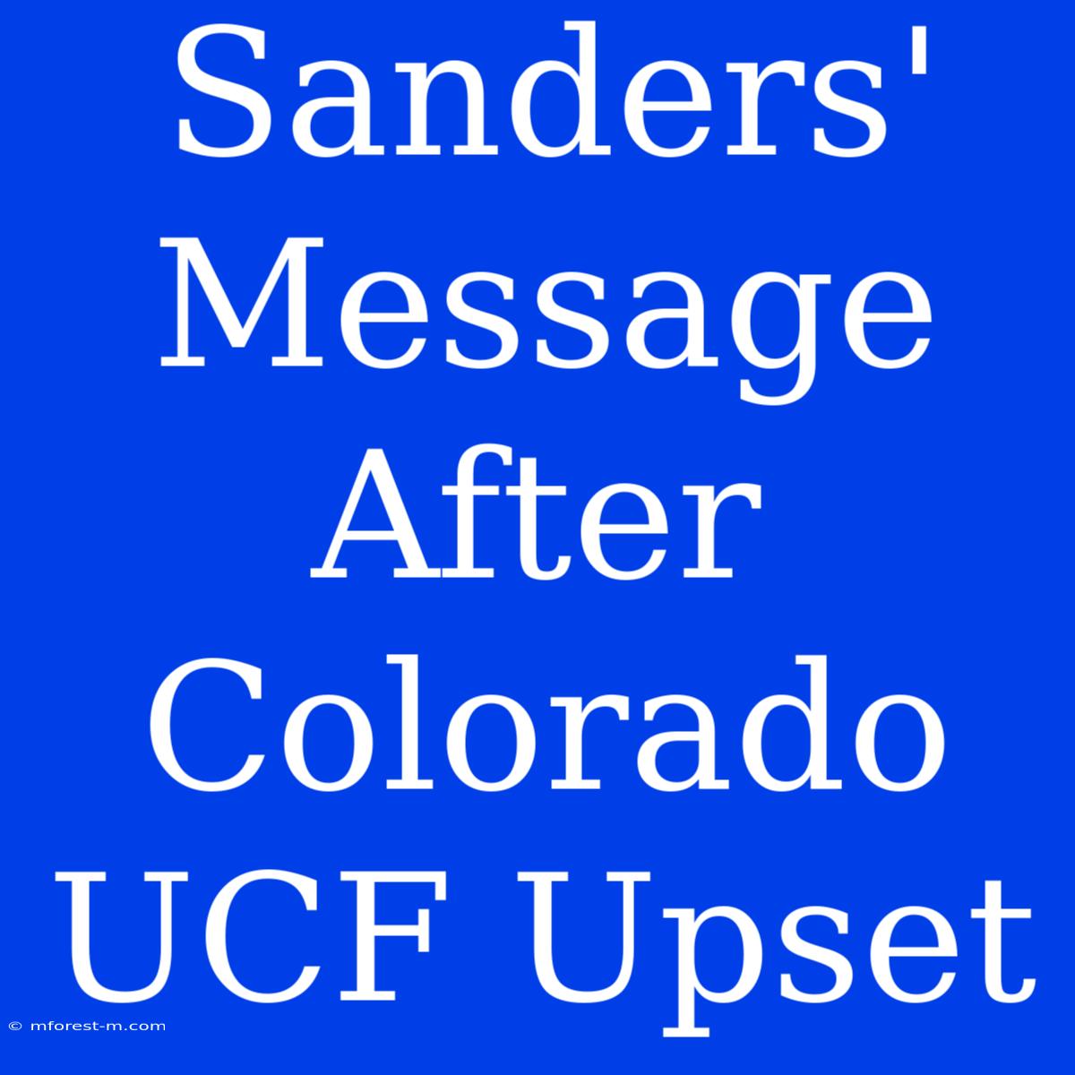 Sanders' Message After Colorado UCF Upset 