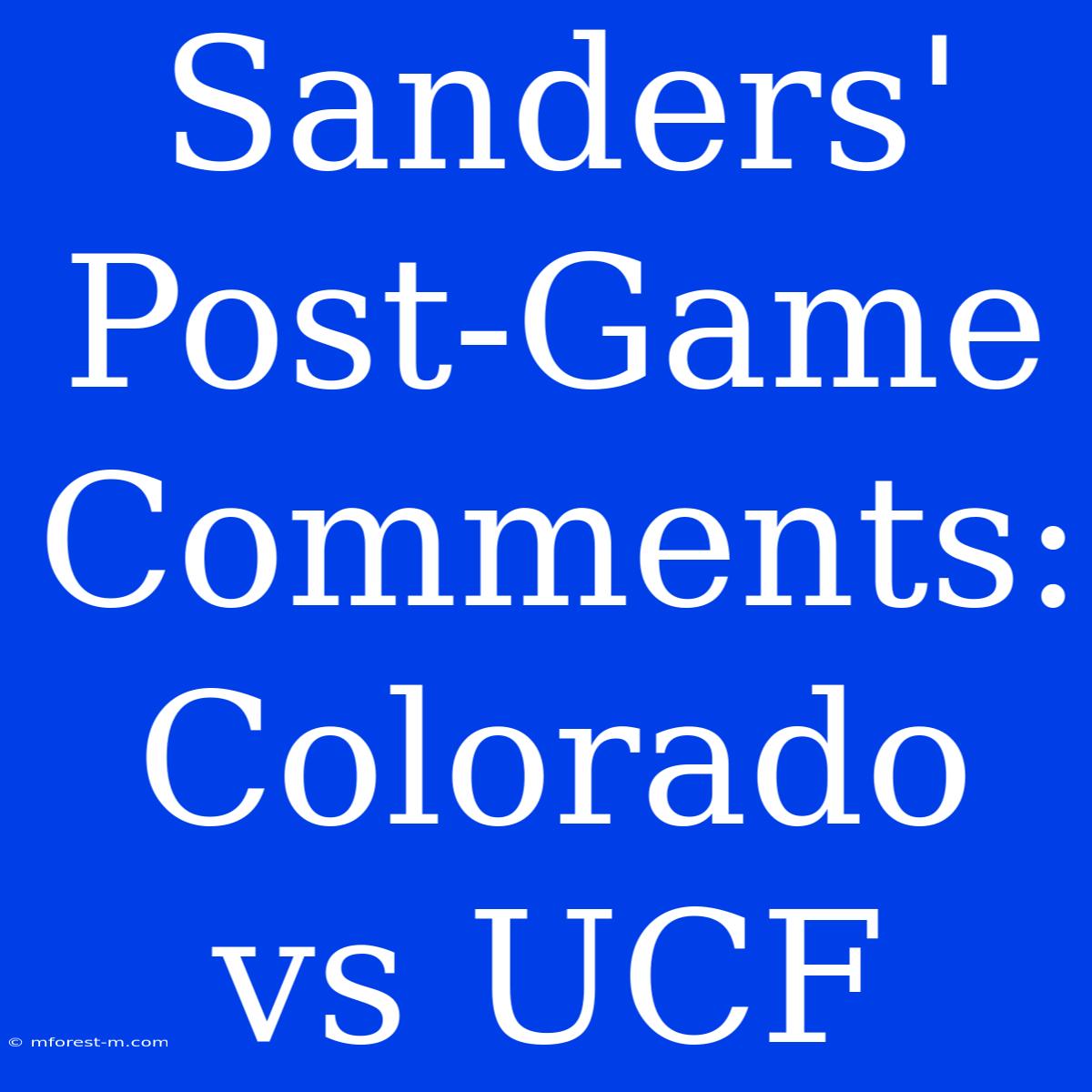 Sanders' Post-Game Comments: Colorado Vs UCF