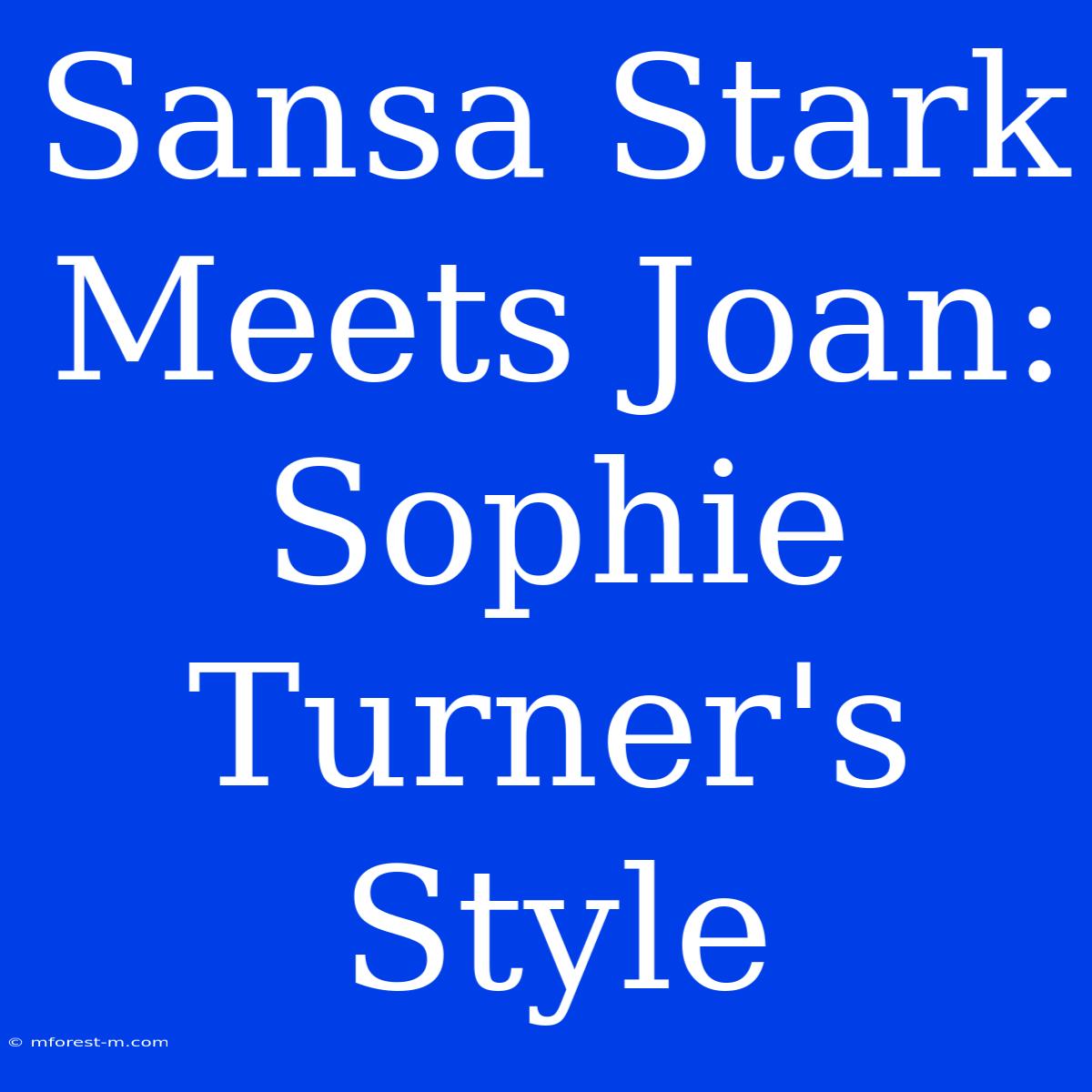 Sansa Stark Meets Joan: Sophie Turner's Style