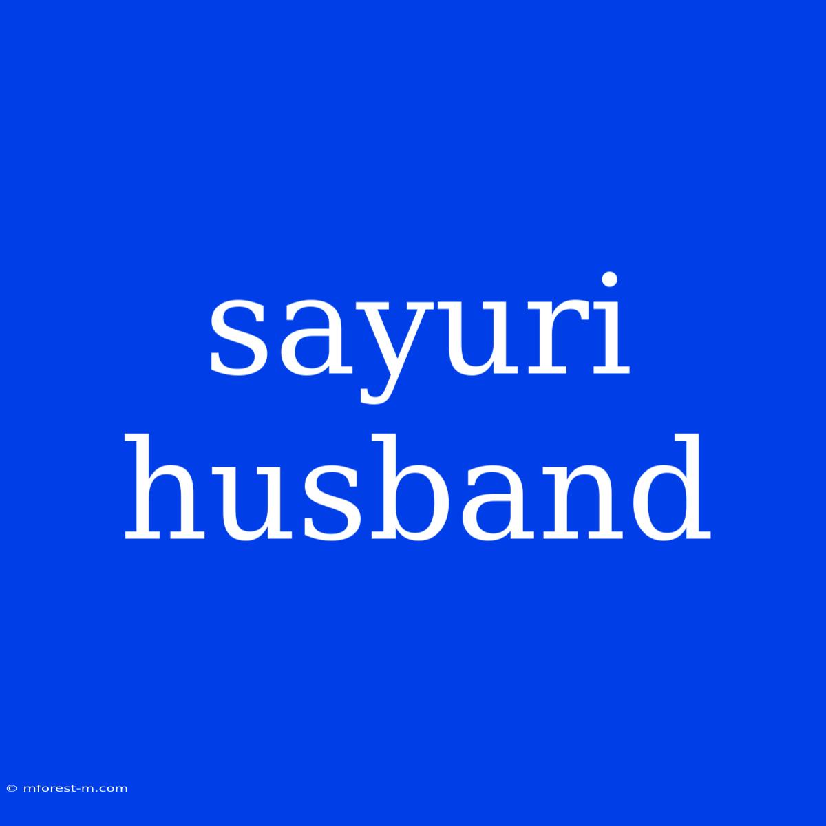 Sayuri Husband