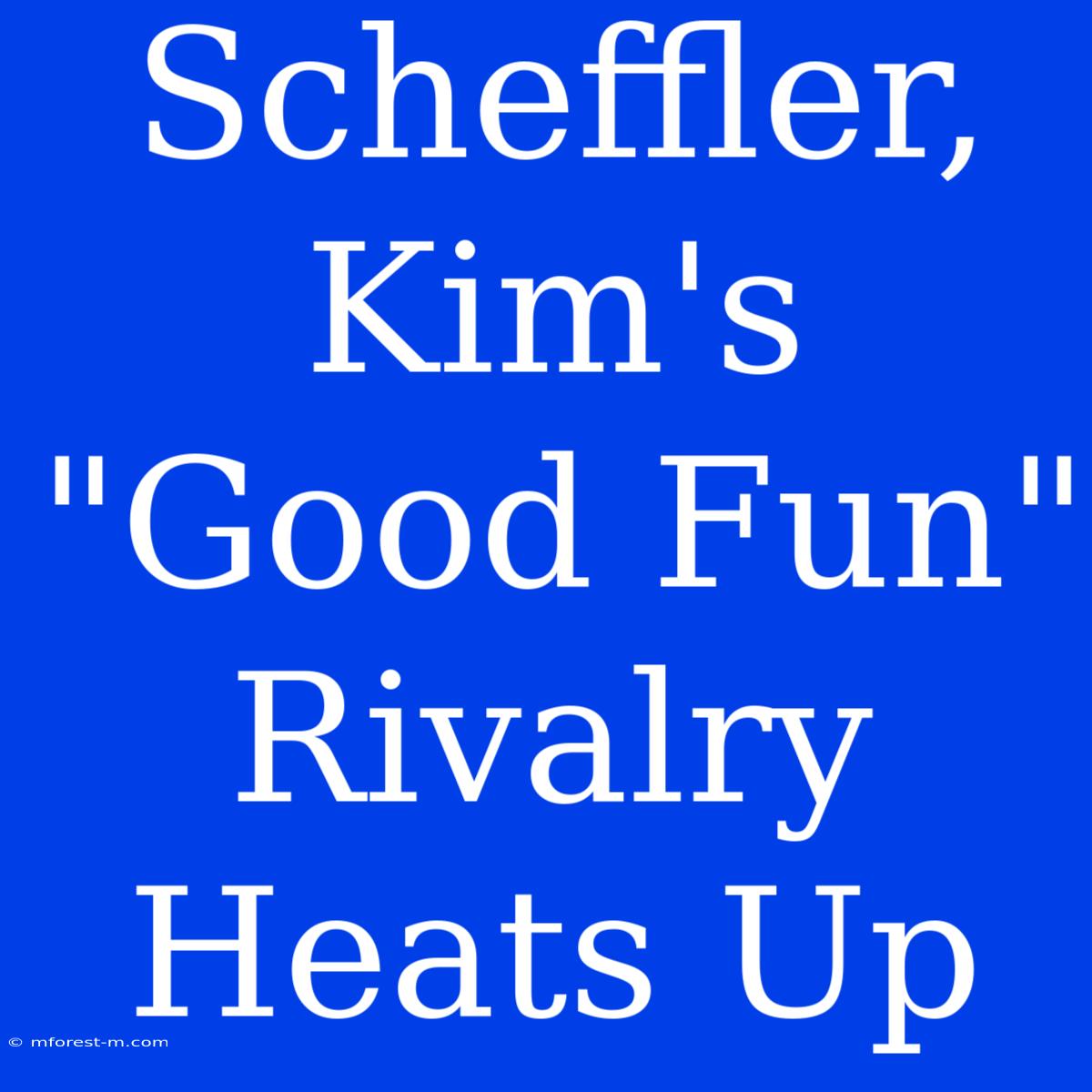 Scheffler, Kim's 