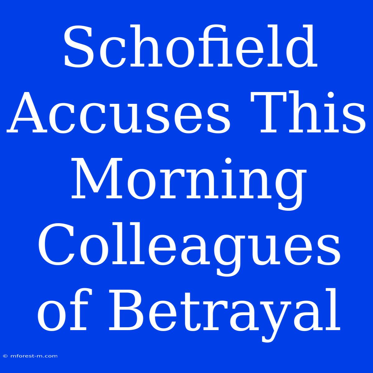 Schofield Accuses This Morning Colleagues Of Betrayal