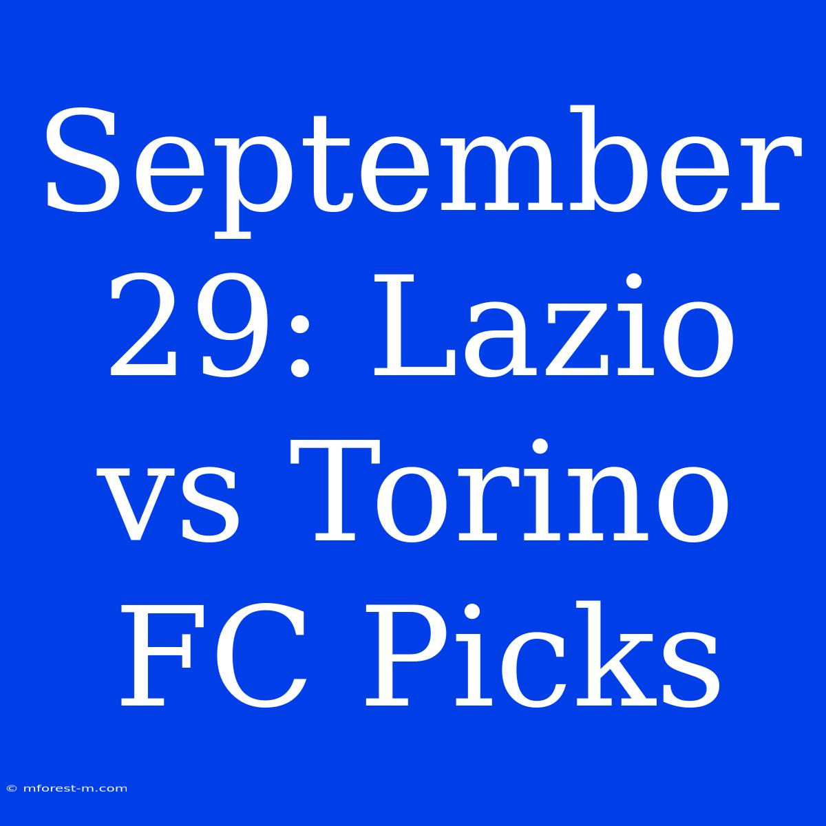 September 29: Lazio Vs Torino FC Picks 