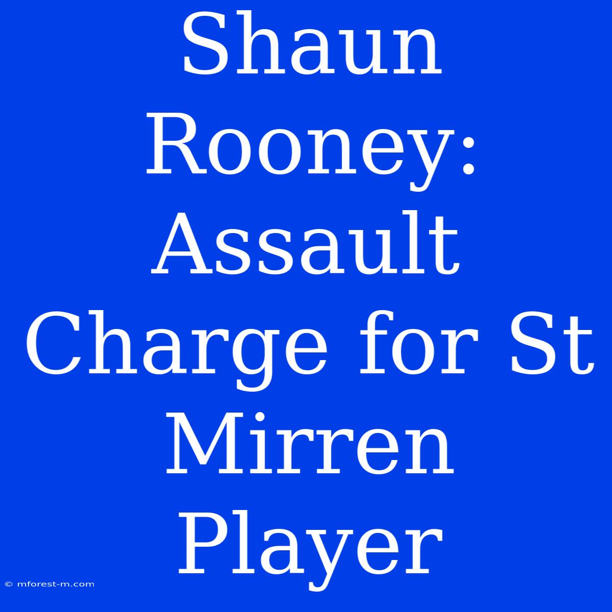 Shaun Rooney: Assault Charge For St Mirren Player