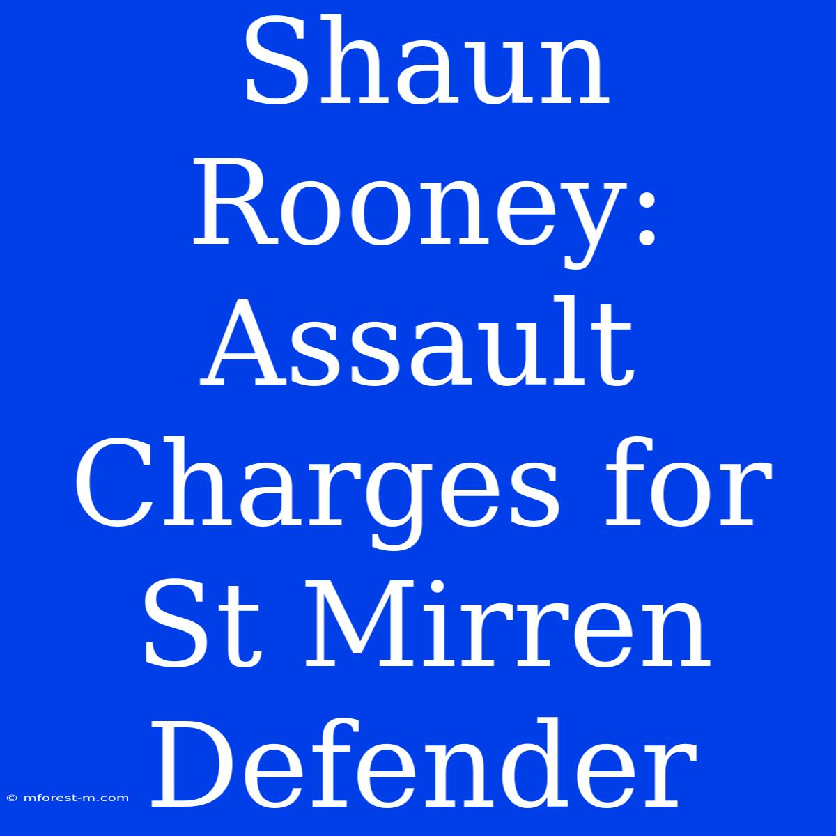 Shaun Rooney: Assault Charges For St Mirren Defender