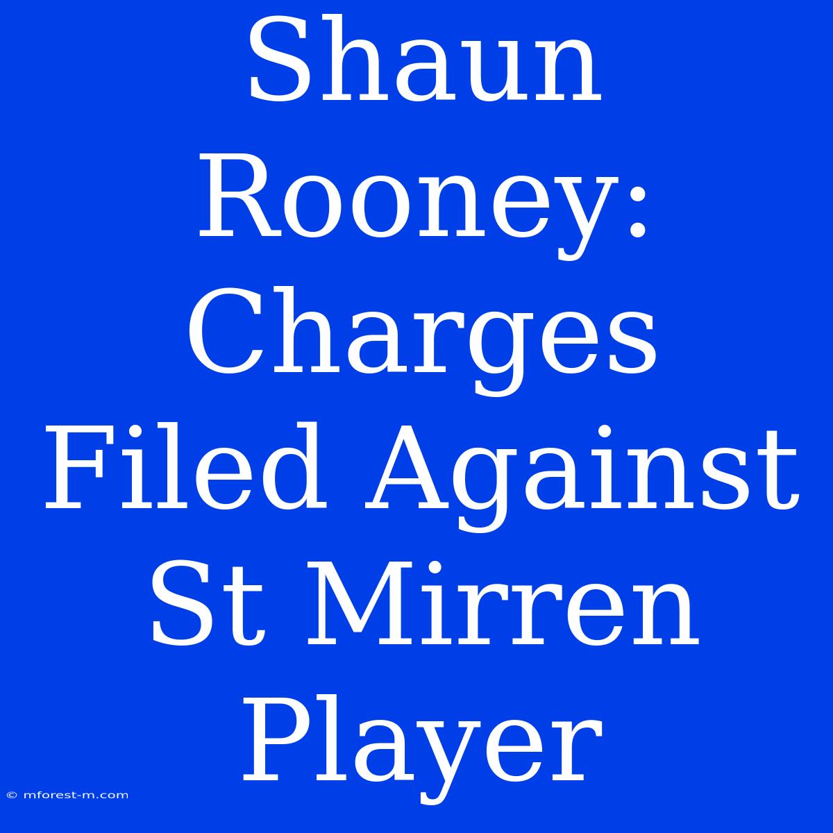 Shaun Rooney: Charges Filed Against St Mirren Player