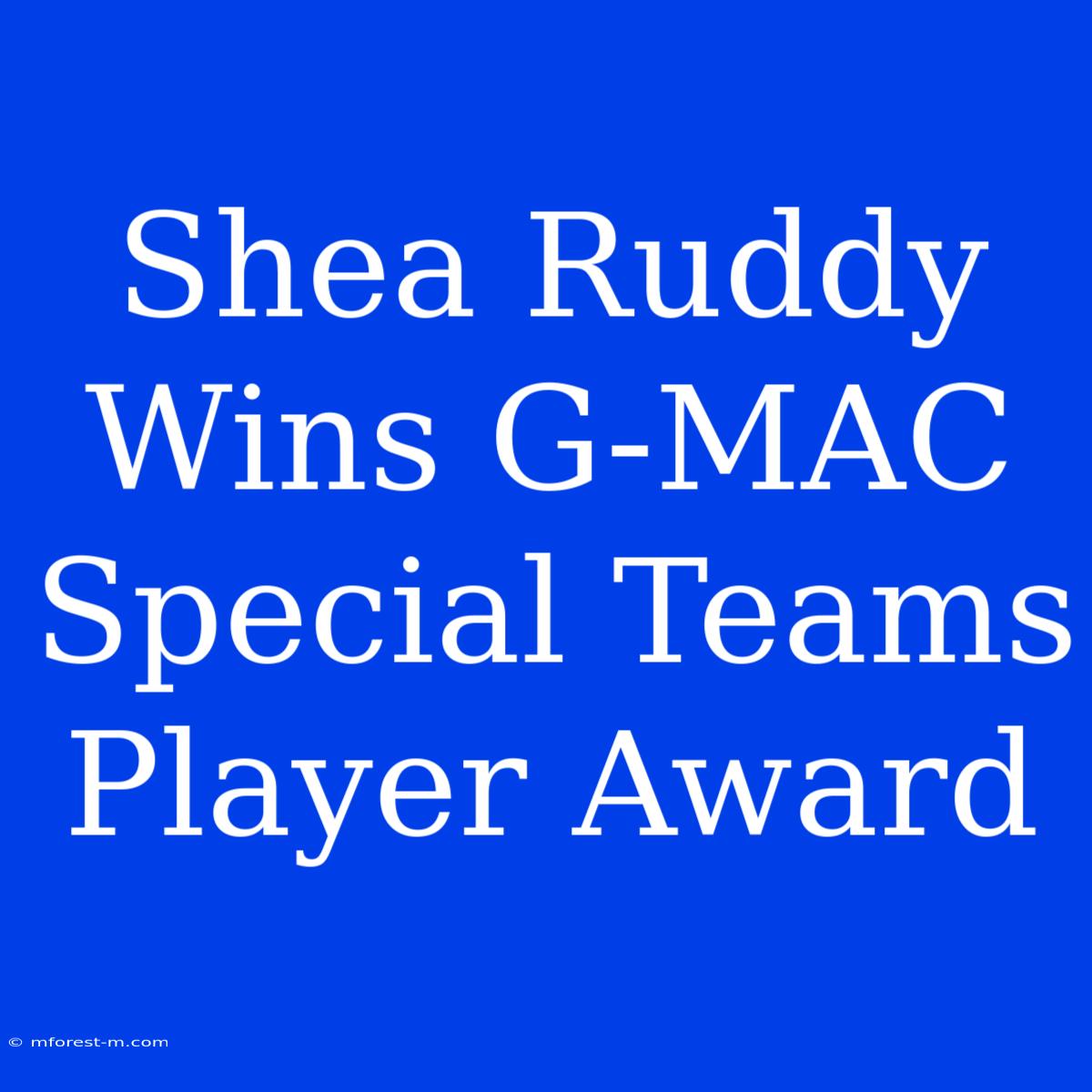 Shea Ruddy Wins G-MAC Special Teams Player Award