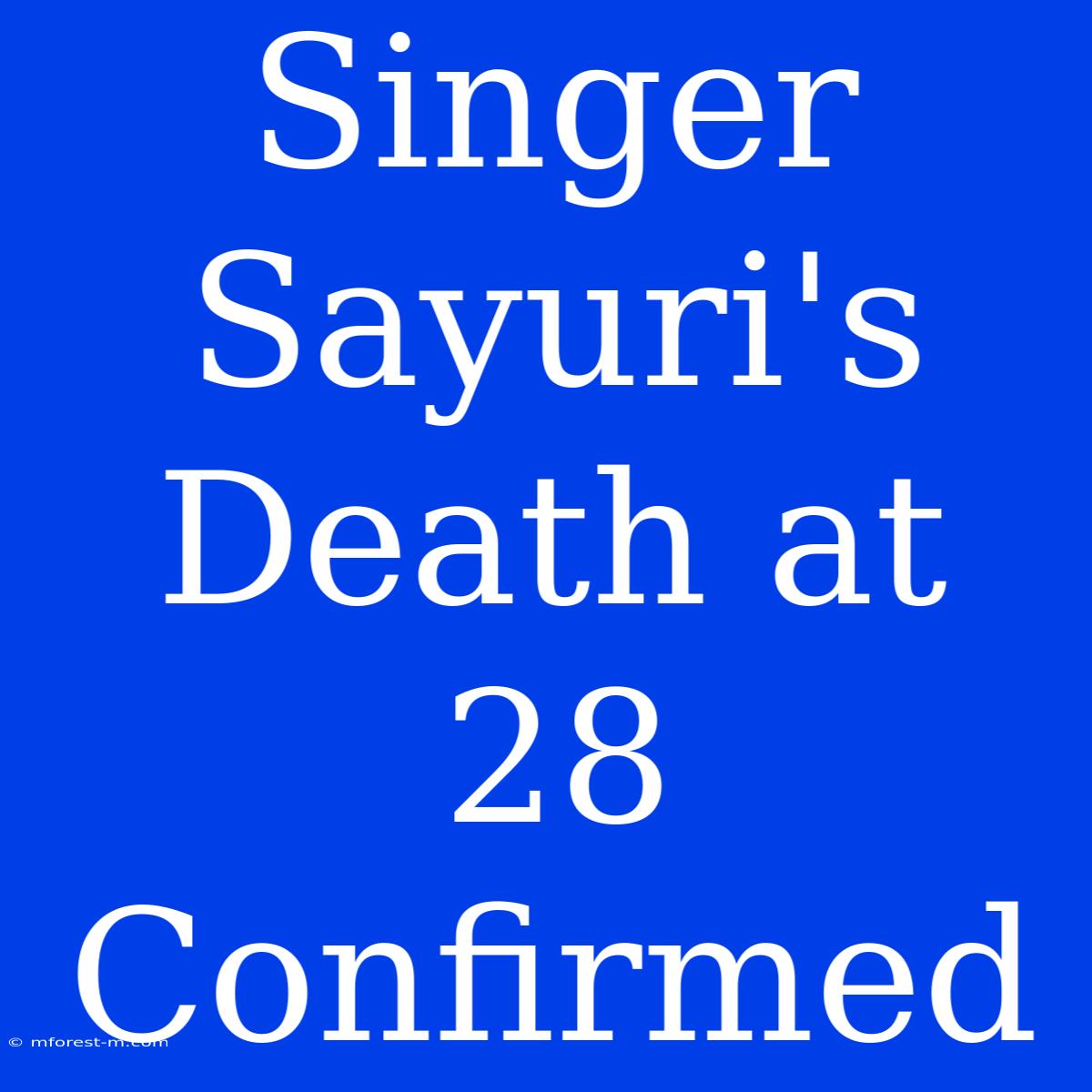 Singer Sayuri's Death At 28 Confirmed