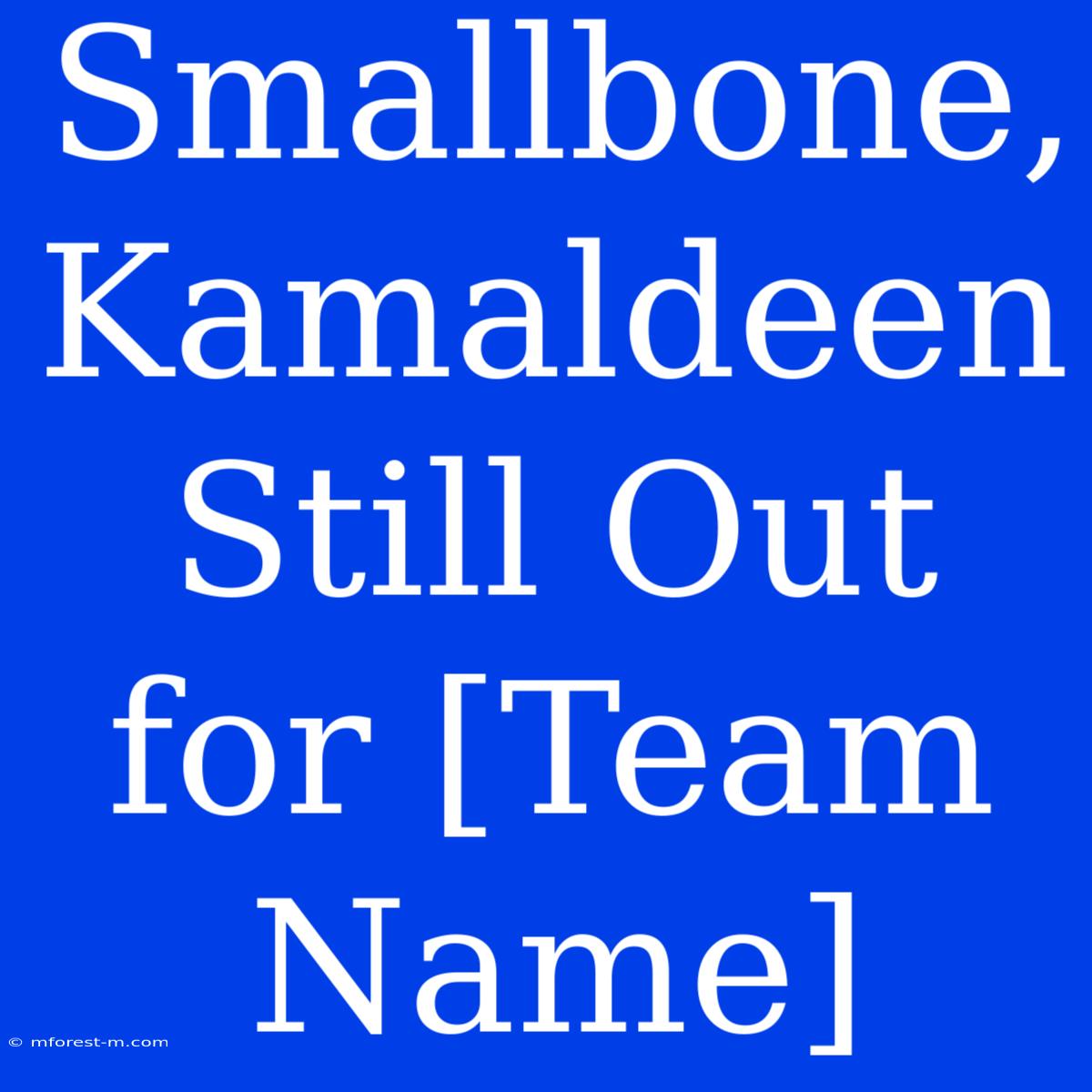 Smallbone, Kamaldeen Still Out For [Team Name]