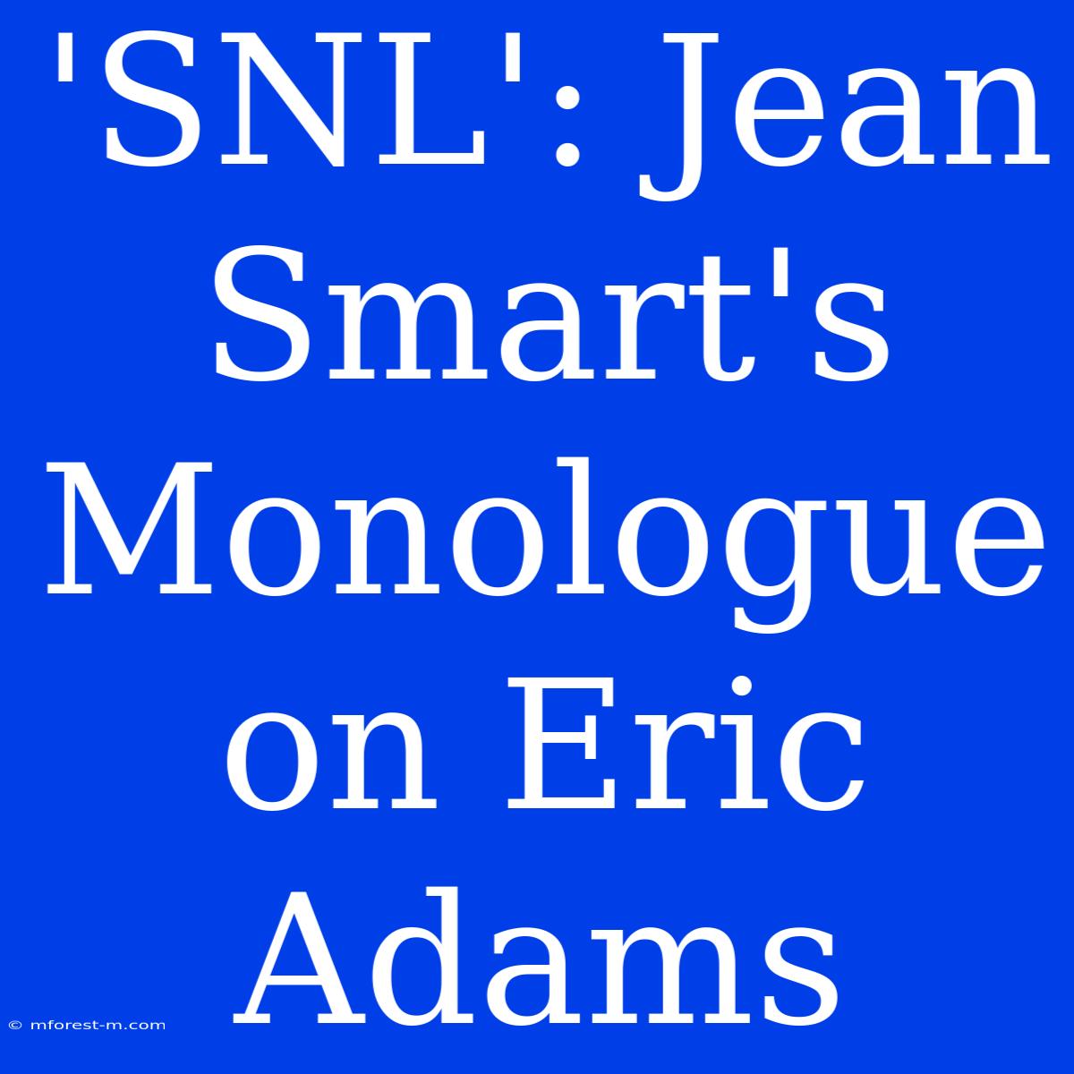 'SNL': Jean Smart's Monologue On Eric Adams