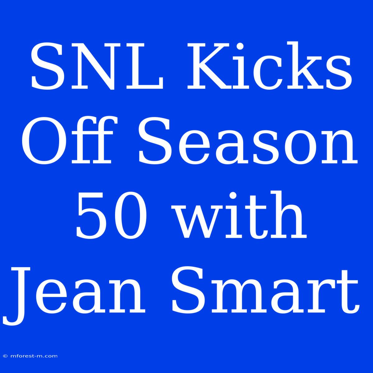 SNL Kicks Off Season 50 With Jean Smart