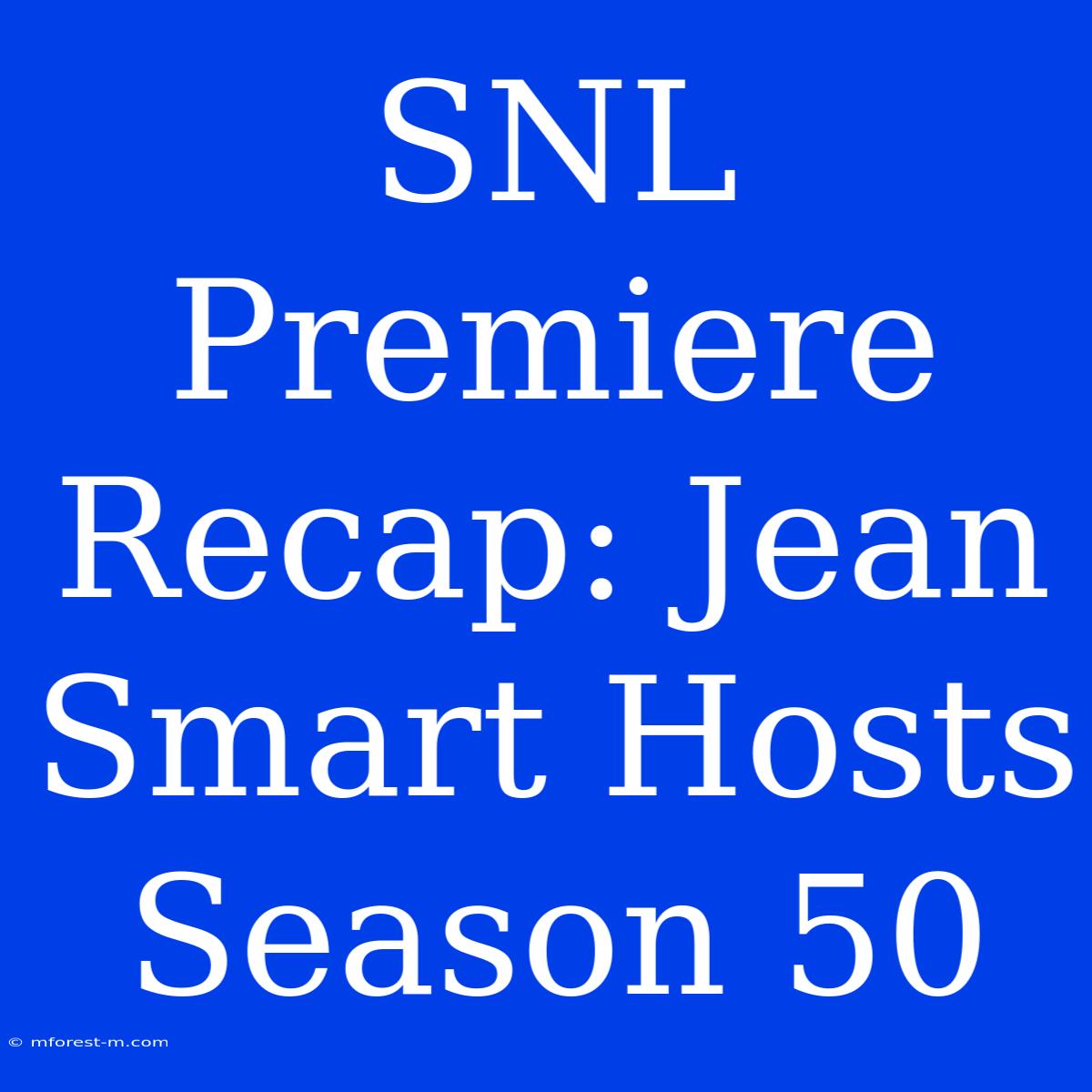 SNL Premiere Recap Jean Smart Hosts Season 50