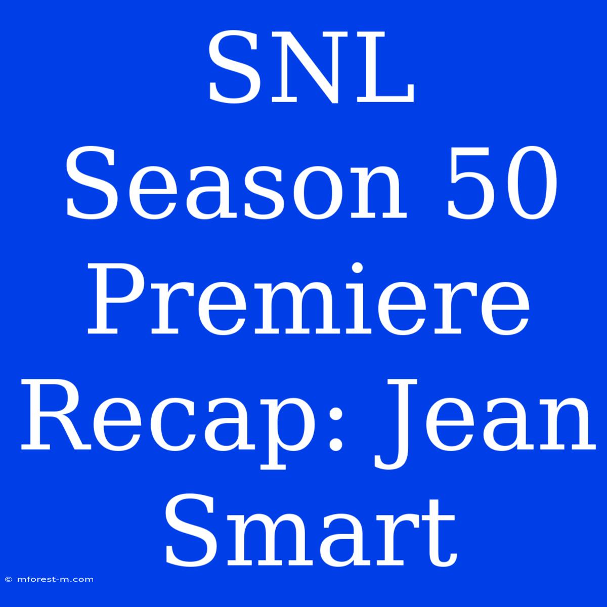 SNL Season 50 Premiere Recap: Jean Smart