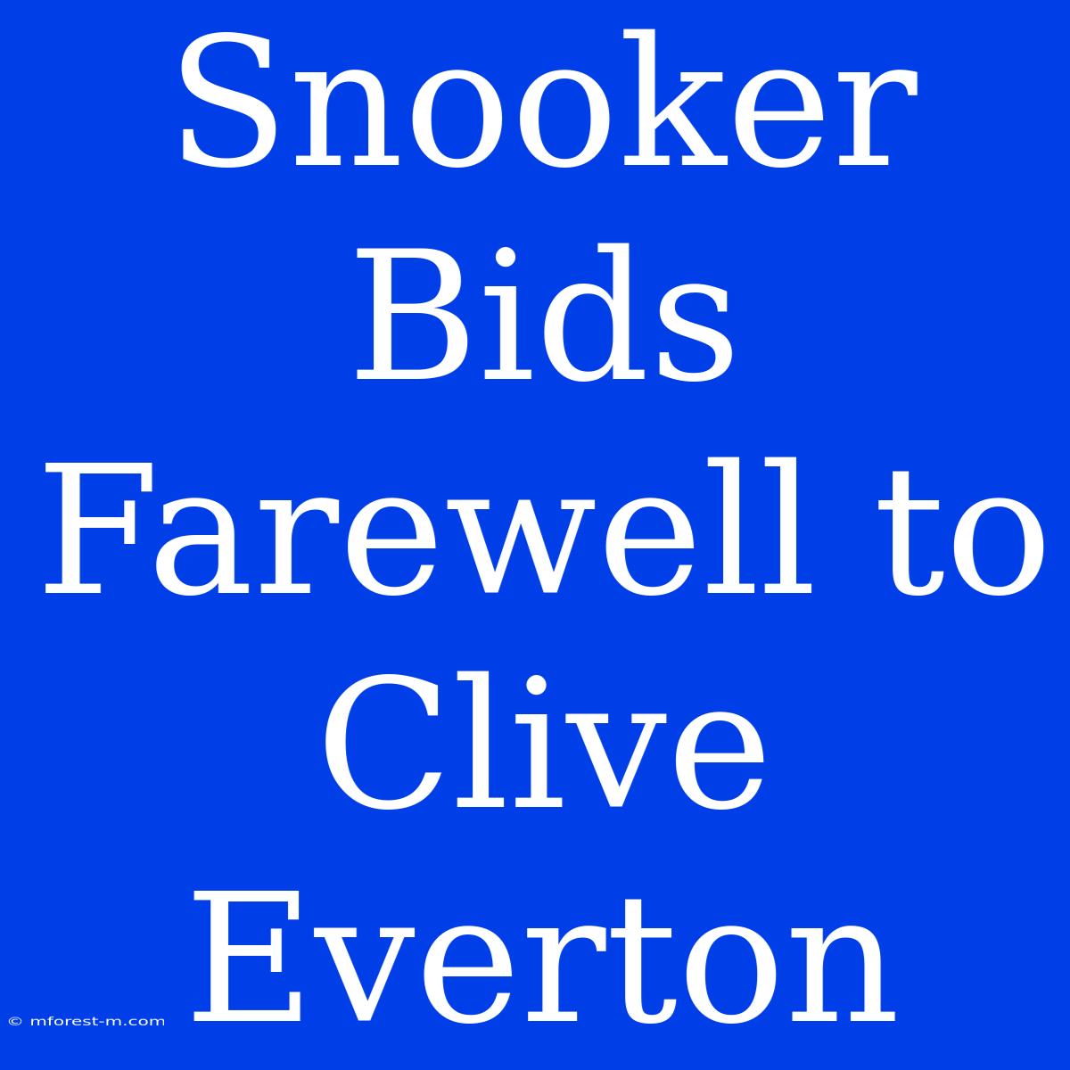 Snooker Bids Farewell To Clive Everton 