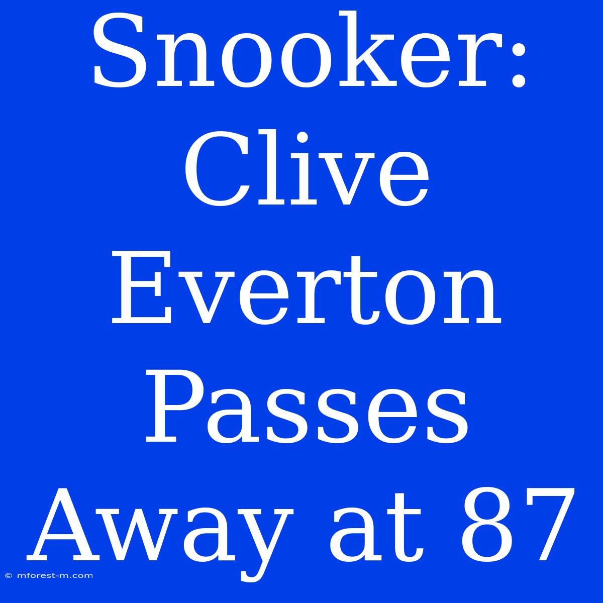 Snooker: Clive Everton Passes Away At 87