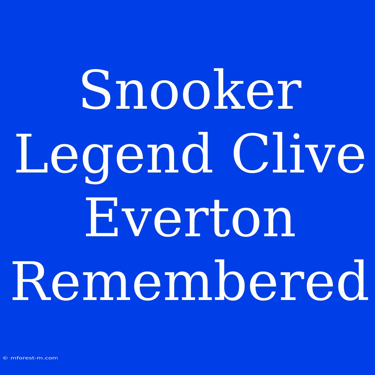 Snooker Legend Clive Everton Remembered