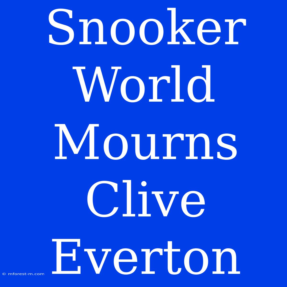 Snooker World Mourns Clive Everton