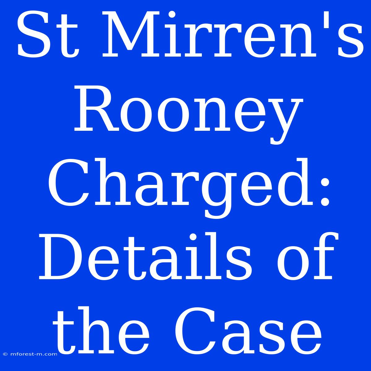 St Mirren's Rooney Charged: Details Of The Case