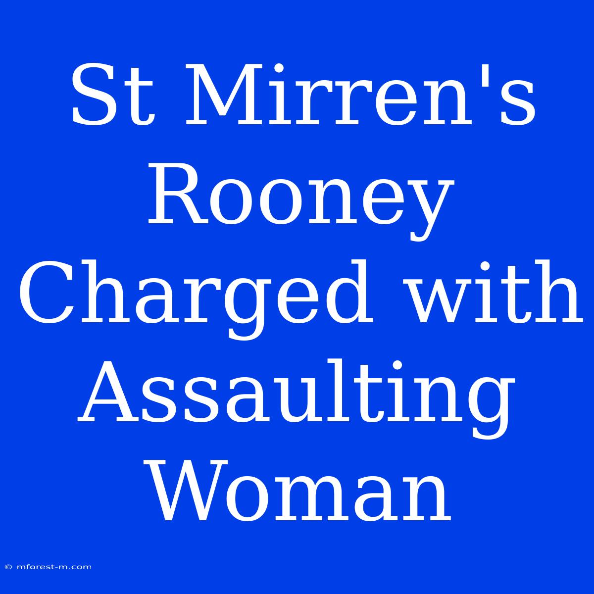 St Mirren's Rooney Charged With Assaulting Woman