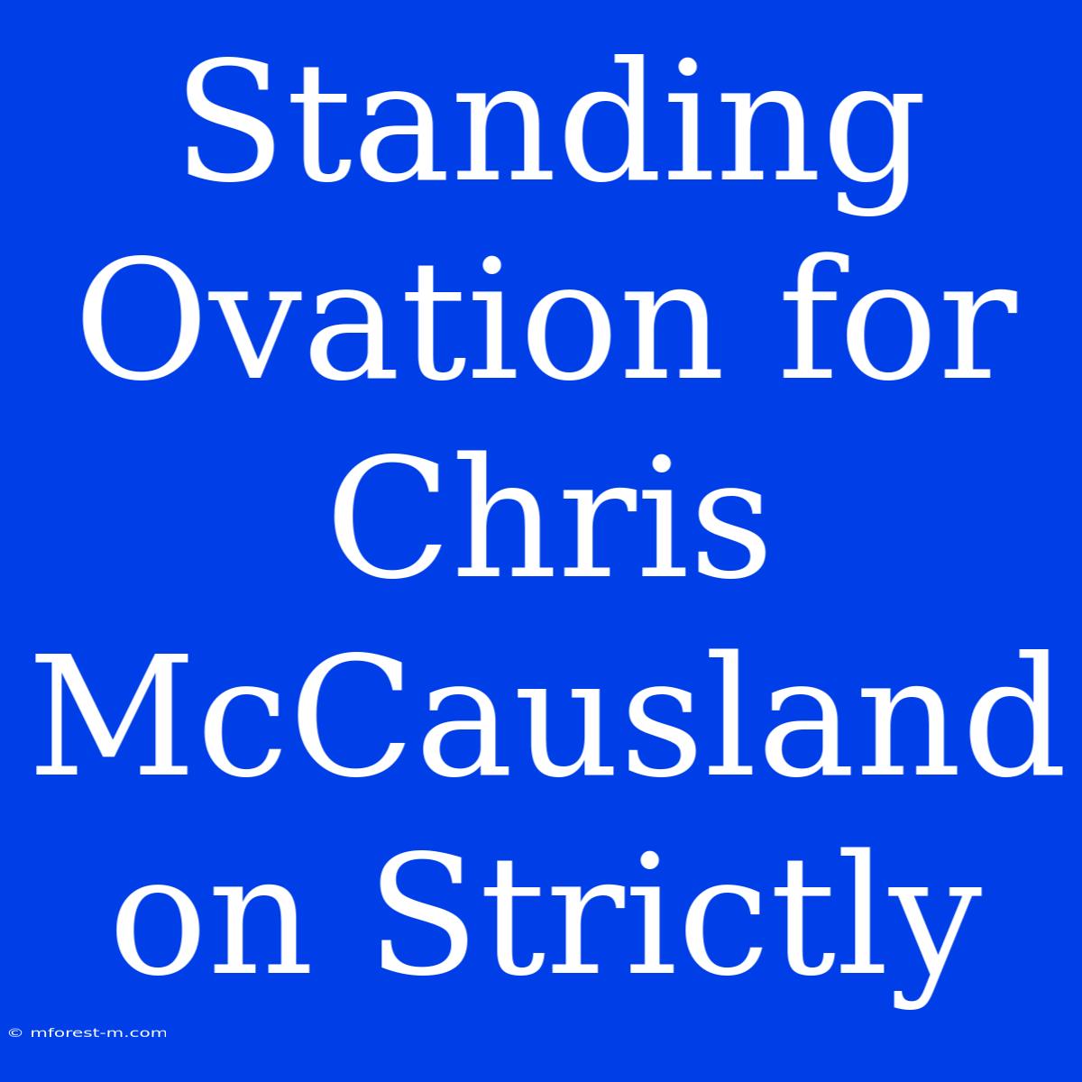 Standing Ovation For Chris McCausland On Strictly