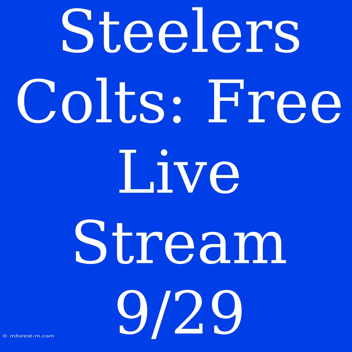 Steelers Colts: Free Live Stream 9/29