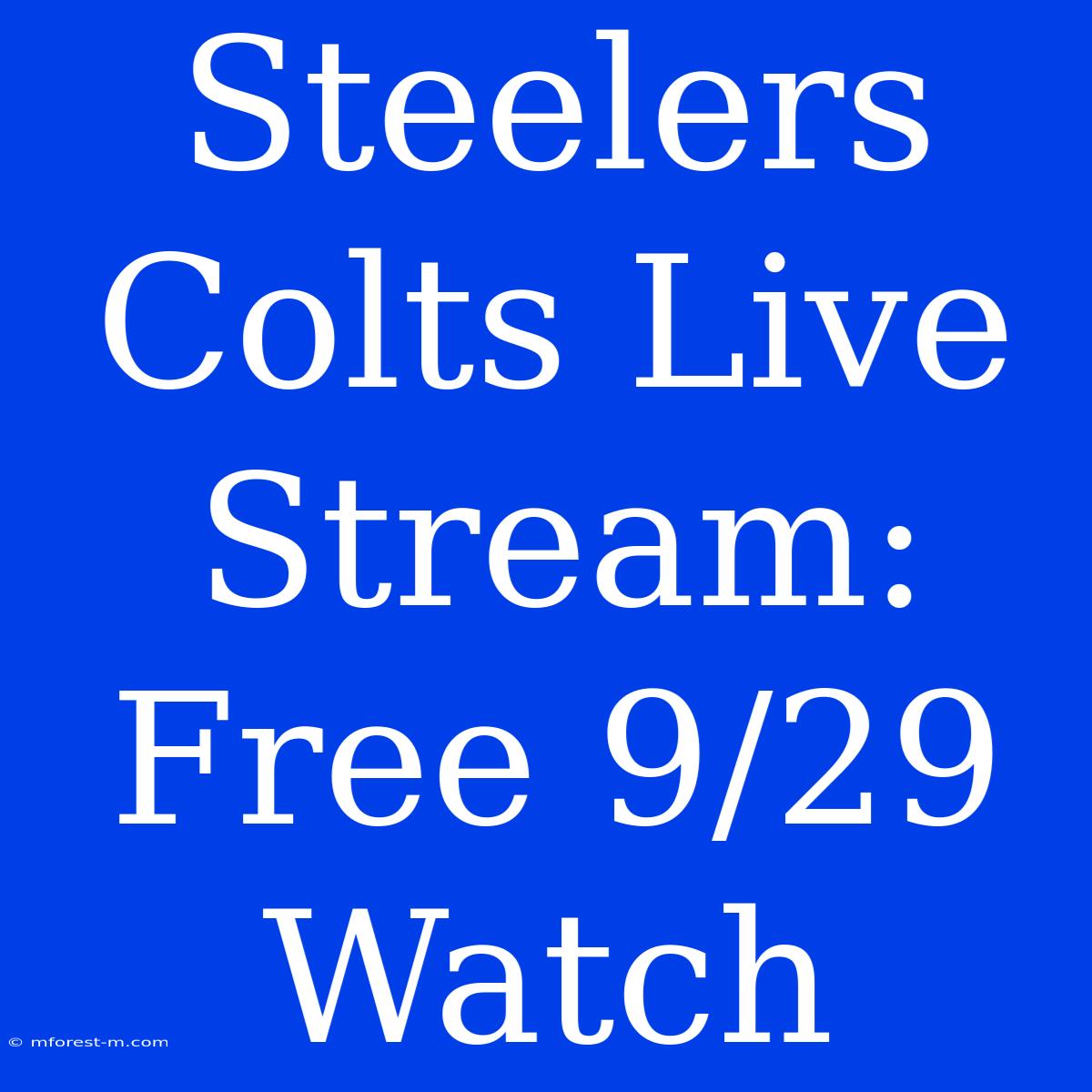 Steelers Colts Live Stream: Free 9/29 Watch