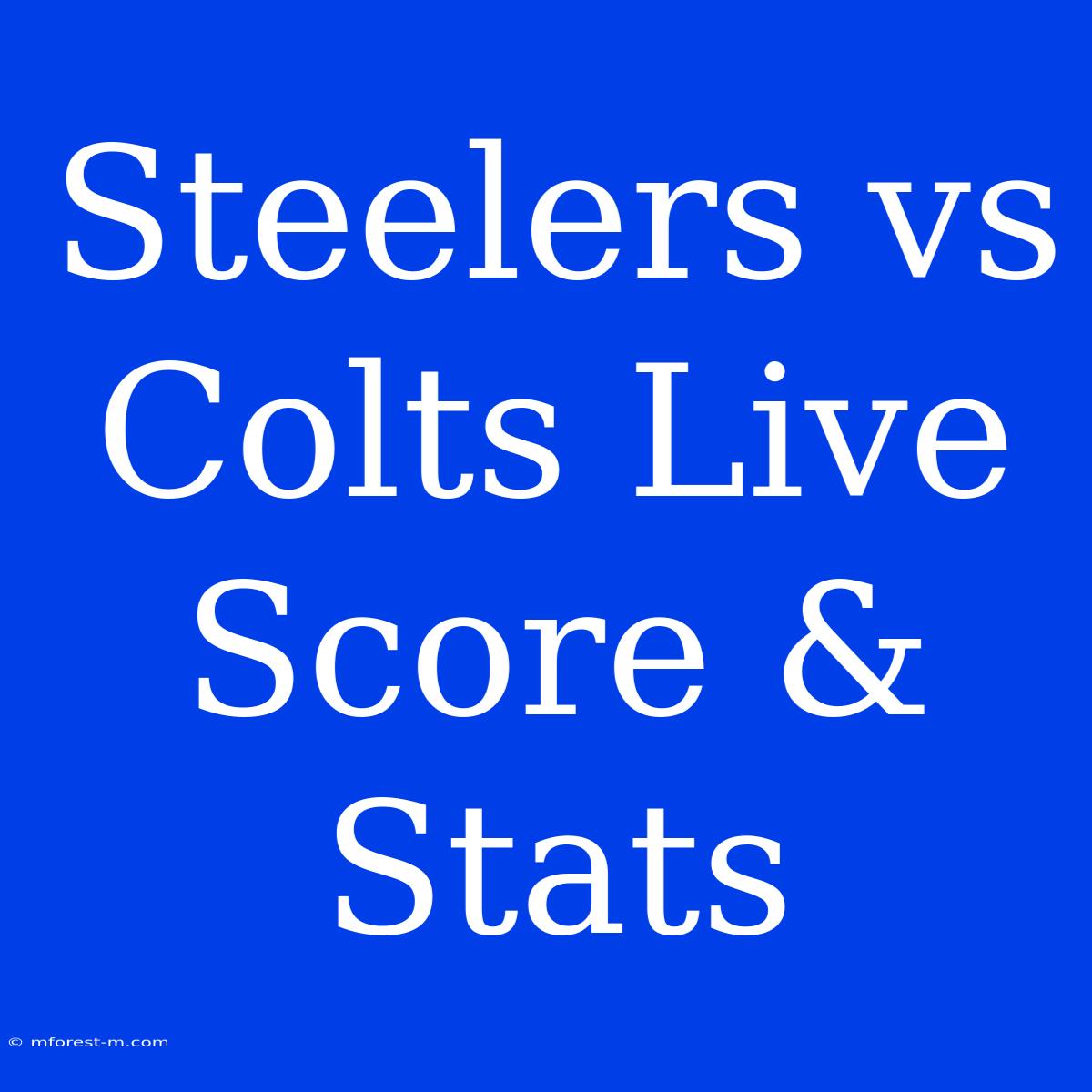 Steelers Vs Colts Live Score & Stats