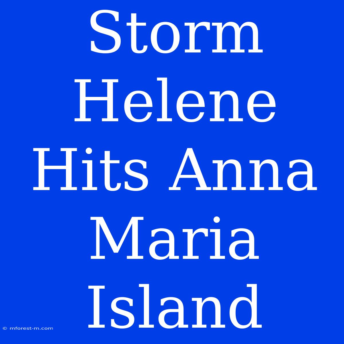 Storm Helene Hits Anna Maria Island