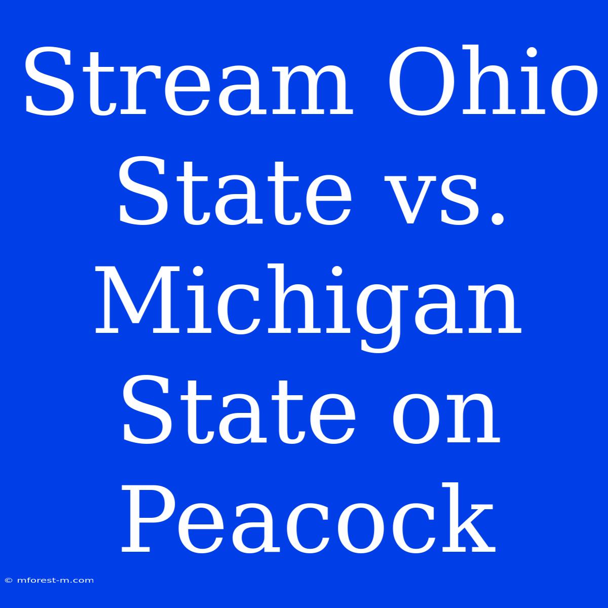 Stream Ohio State Vs. Michigan State On Peacock